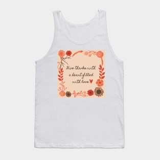 Live thanks with a heart filled with love quote Tank Top